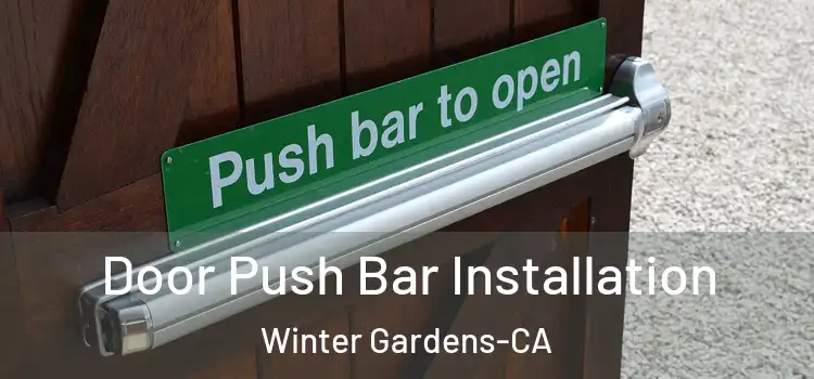  Door Push Bar Installation Winter Gardens-CA