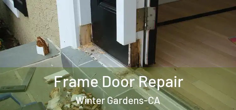  Frame Door Repair Winter Gardens-CA